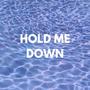 Hold Me Down (Explicit)