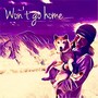 Won' t Go Home (feat. Good Sossy) [Explicit]