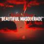 Beautiful Masqurade (Explicit)