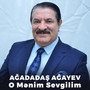 O Mənim Sevgilim