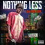 Nothing Less (Explicit)