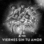 Viernes Sin Tu Amor (En Vivo)