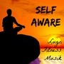 Self Aware - Lugn Avslappnande Förbättra Koncentration Fitness Musik med Lounge New Age Party Instrumental Ljud