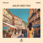 Ah, if I see you (feat. Farnor)