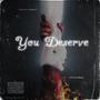 You Deserve (Explicit)