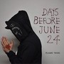 Days Before June 24