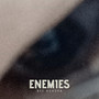 Enemies (Explicit)