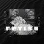 Fetish (feat. MLP Kush & Poptop Flex) [Explicit]