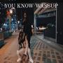 You Know Wassup (feat. G.T Tone) [Explicit]