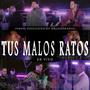 Tus malos ratos (feat. Encontrados) [En vivo]