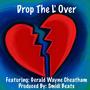 Drop The L’ Over (feat. Gerald Wayne Cheatham)