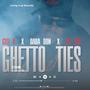 GHETTO TIES (feat. DABA DON & LEE SKI) [Explicit]