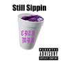 Still Sippin (Explicit)