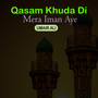 Qasam Khuda Di Mera Iman Aye