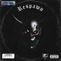 Respawn (Explicit)