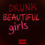 Drunk Beautiful girls (Explicit)