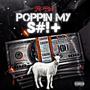 poppin my s#!+ (Explicit)