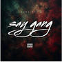 SAY GANG (Explicit)