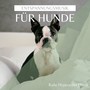 Entspannungsmusik für Hunde: Ruhe Hyperactive Hund