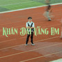 Khán Đài Vắng Em (Explicit)