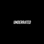 UNDERRATED (Explicit)