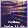 Shadow of Bridge