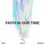 Faith in Our Time (Deluxe LP)