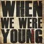 When We Were Young