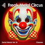 Freak Metal Circus (Serial Metal Vol. 16) [Explicit]