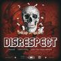 DISRESPECT (feat. Kengie, Daryx Yvng & don't trip, make amends) [Explicit]