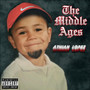 The Middle Ages (Explicit)