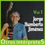 Vol. 1 Jorge Humberto Jimenez (Otros Intérpretes)