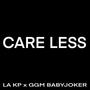 Care Less (feat. GGM BABYJOKER) [Explicit]