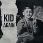 Kid Again (feat. Gabriel Alex)