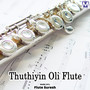 Thuthiyin Oli Flute