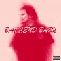 Baccend Baby (Explicit)