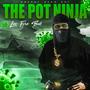 The Pot Ninja (Explicit)