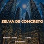 Selva de Concreto (Explicit)