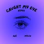 Caught My Eye (feat. M1LEZ) [Remix]