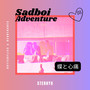 Sadboi Adventure (Explicit)