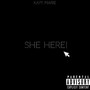 SHE HERE (Explicit)