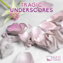 Tragic Underscores