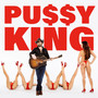 Pussy King (Explicit)