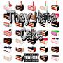 They Hate Cake (Explicit)