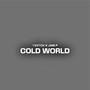 Cold World