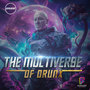 The Multiverse of Drunx (Part 2) [Explicit]