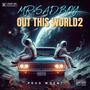 OUT THIS WORLD 2 (Explicit)