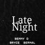 Late Night (feat. Bryce & Bernal) [Explicit]