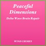 Peaceful Dimensions - Delta Wave Brain Repair