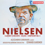 Nielsen: Clarinet Concerto; Helios; Symphony No. 5